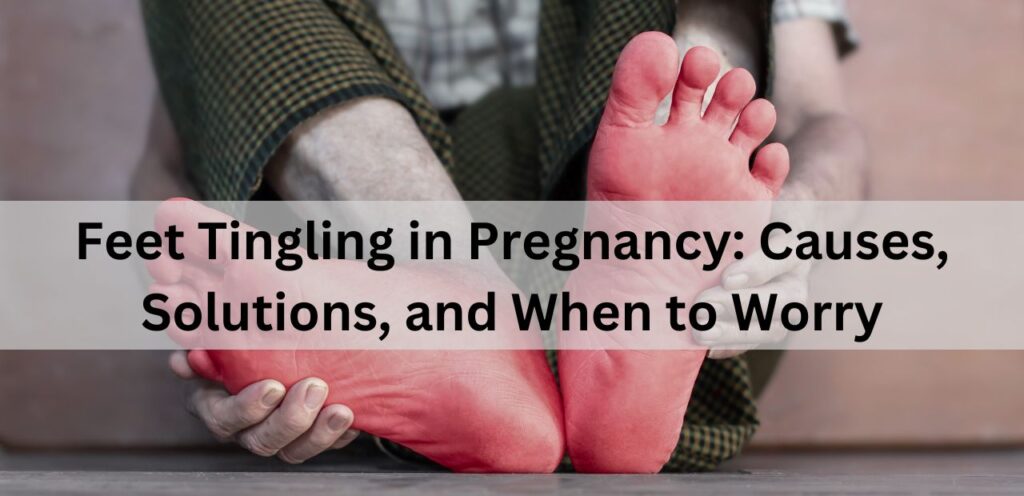 feet tingling in pregnancy