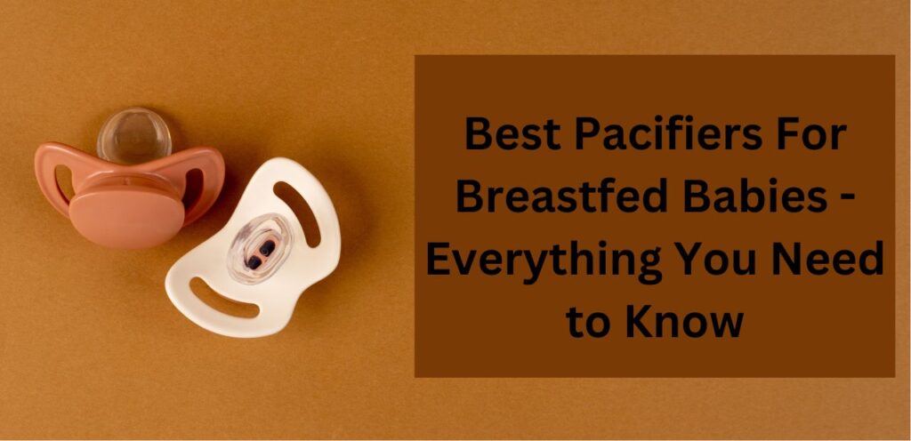 best pacifiers for breastfed babies