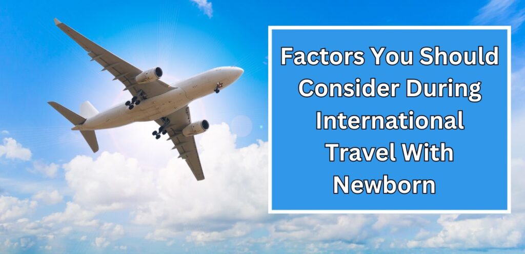 International Travel With Newborn: Key Things to Consider international travel with newborn