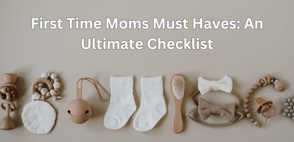 First time moms must haves