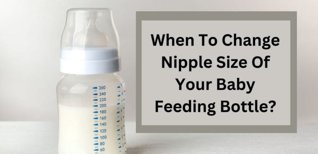 When to change nipple size