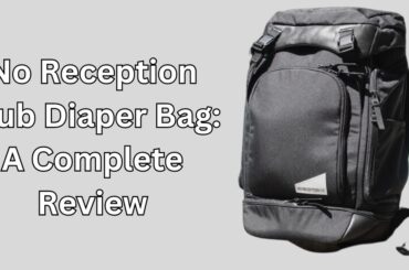 No Reception Club Diaper Bag: A Complete Review no reception club diaper bag