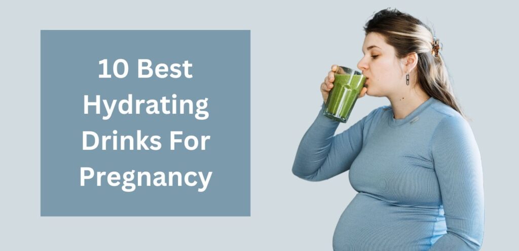 10 Best Hydrating Drinks For Pregnancy hydrating drinks for pregnancy