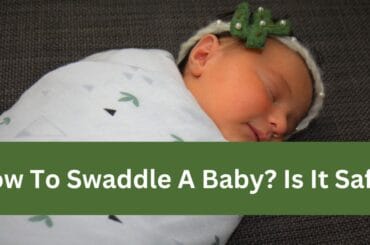 How To Swaddle A Baby? Is It Safe? How to swaddle a baby