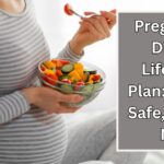 Pregnancy Diet & Lifestyle Plan Whats Safe Whats Not