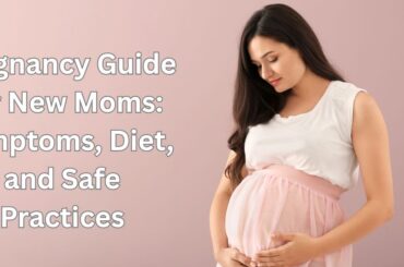 Pregnancy for New Moms: A Complete Guide New moms