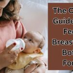 The Complete Guide to Baby Feeding Breastfeeding Bottles & Formula