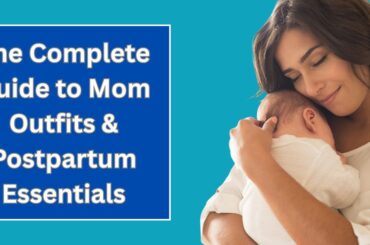 The Complete Guide to Mom Outfits & Postpartum Essentials The Complete Guide to Mom Outfits & Postpartum Essentials